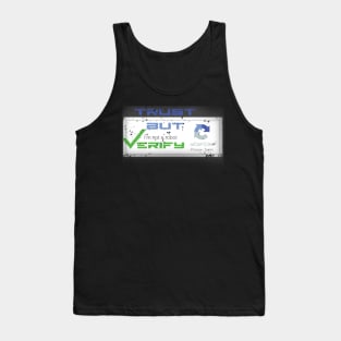 trust but verify Tank Top